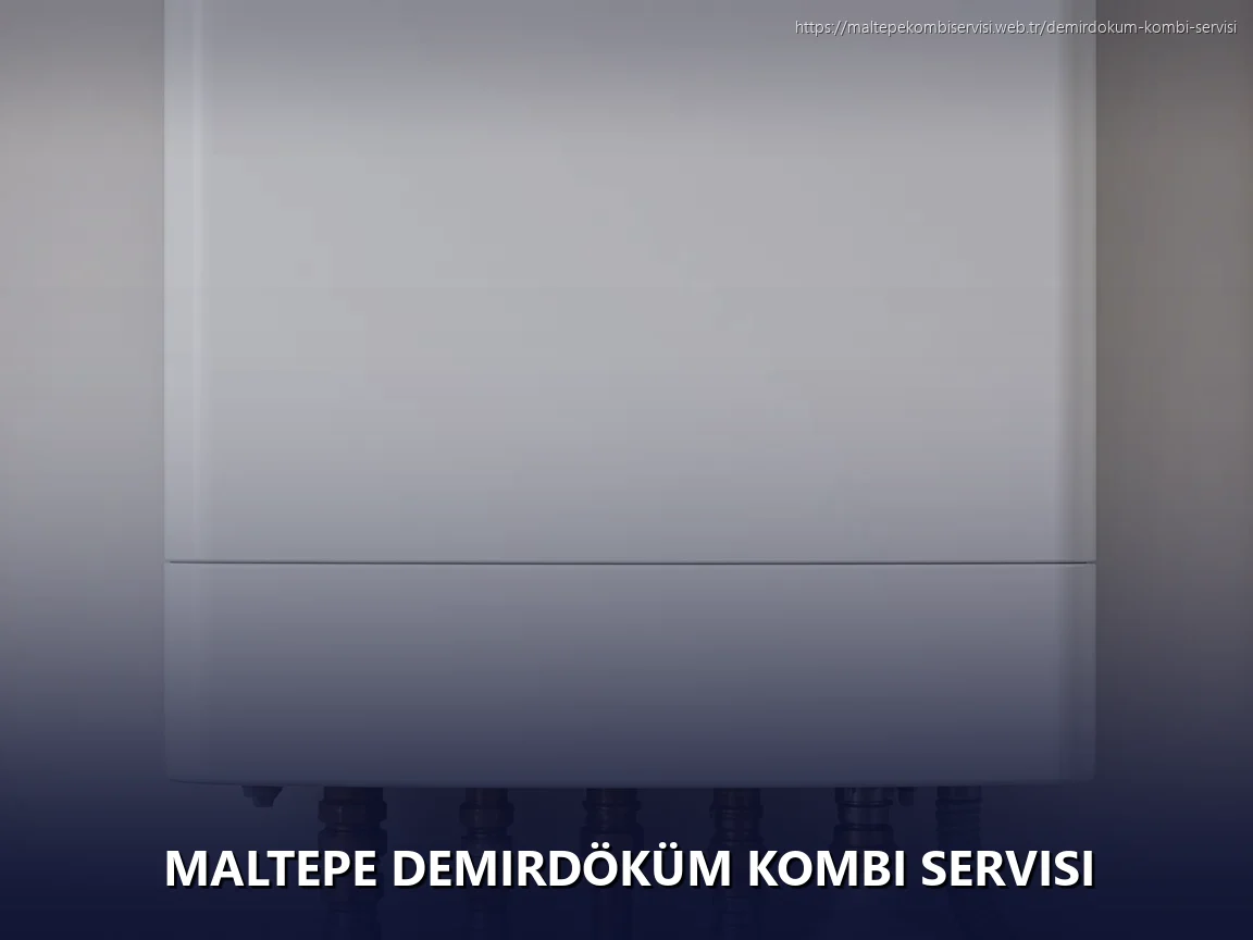 Maltepe Demirdöküm Kombi Servisi